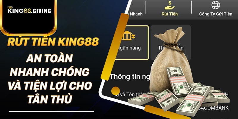 Một số mẹo khi rút tiền King88